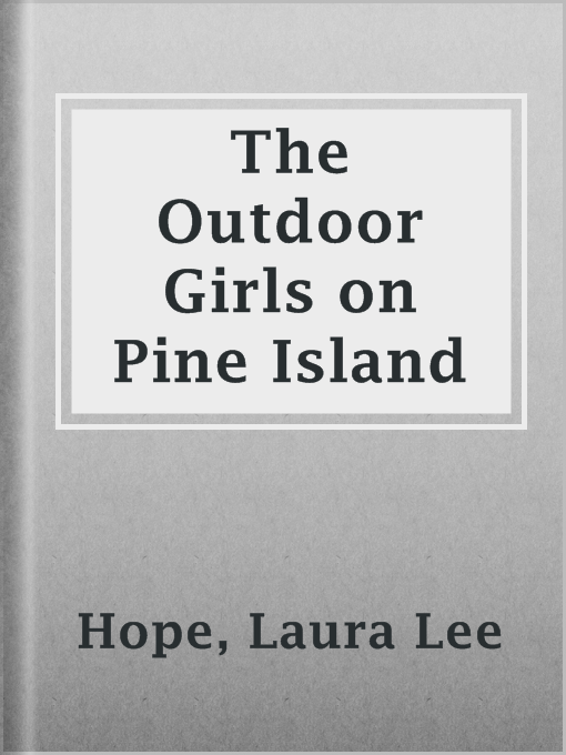 Title details for The Outdoor Girls on Pine Island by Laura Lee Hope - Available